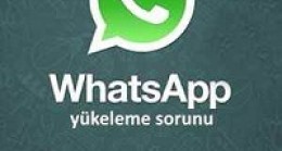 WhatsApp Yükleme Sorunu
