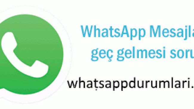 Whatsapp Mesajların Geç Gelmesi