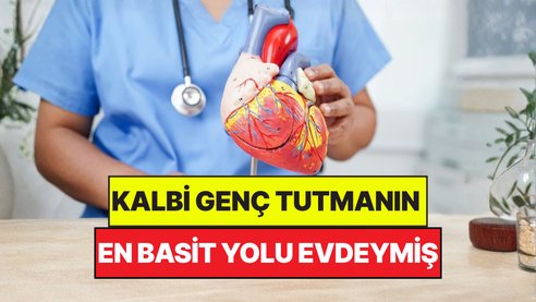 Kalbi Genç Tutmanın En Basit Yolu Evdeymiş!