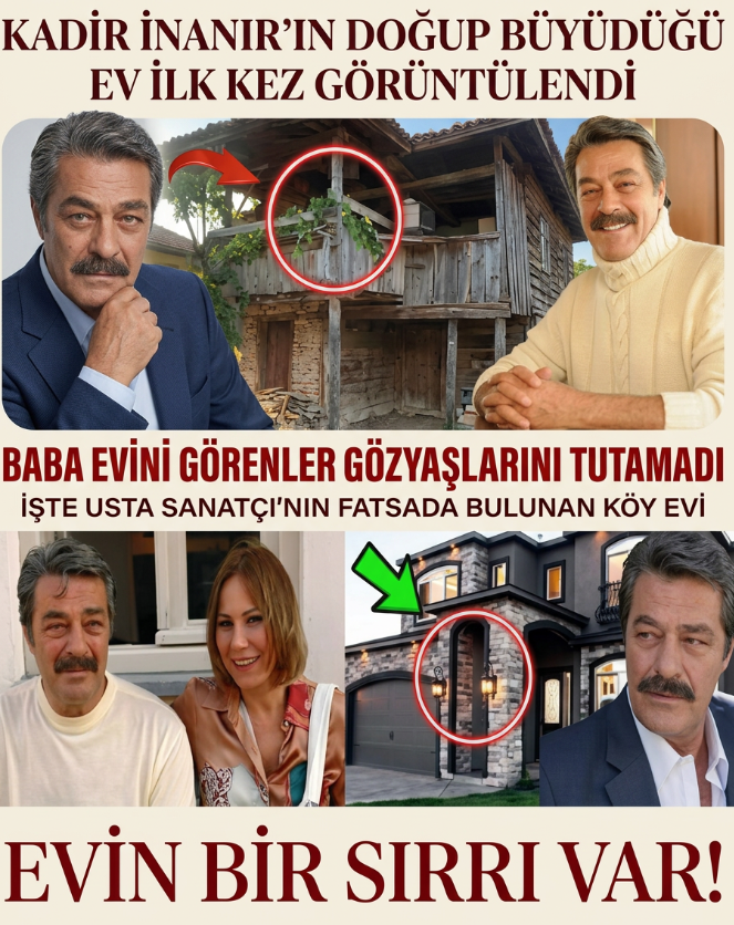 Kadir İnanır’ın doğup büyüdüğü evin sırrı ne.. - Fotoğraf 2