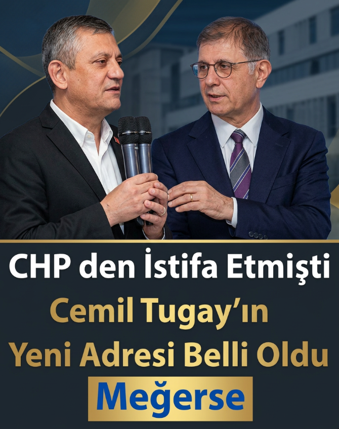 İstifa Eden Cemil Tugay’ın Yeni Adresi Belli Oldu