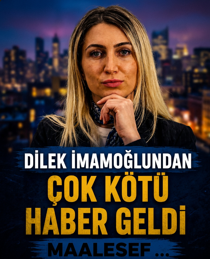 Dilek imamoğlundan haber geldi…
